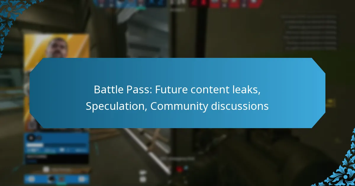 Battle Pass: Future content leaks, Speculation, Community discussions