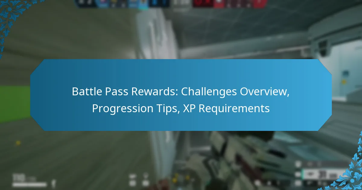Battle Pass Rewards: Challenges Overview, Progression Tips, XP Requirements