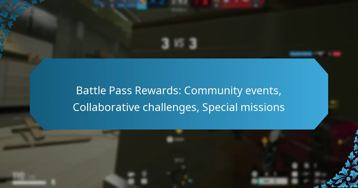 Battle Pass Rewards: Community events, Collaborative challenges, Special missions