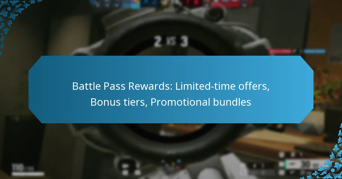 Battle Pass Rewards: Limited-time offers, Bonus tiers, Promotional bundles