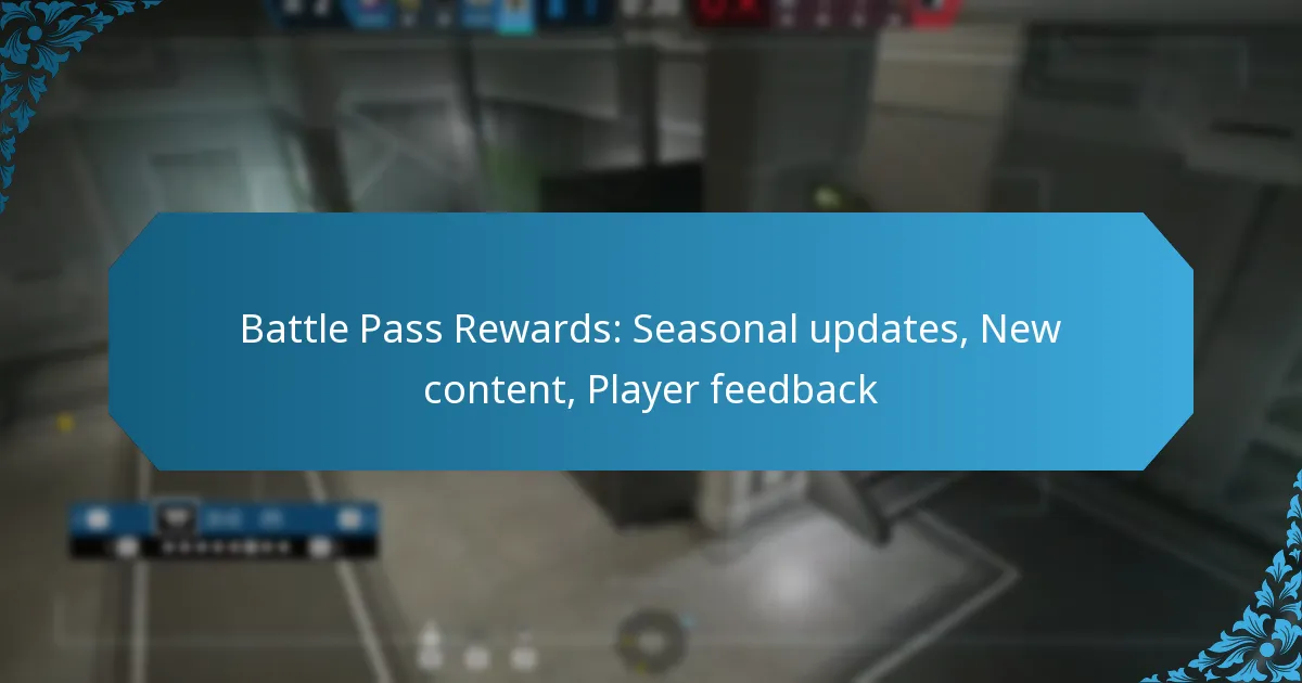 Battle Pass Rewards: Seasonal updates, New content, Player feedback