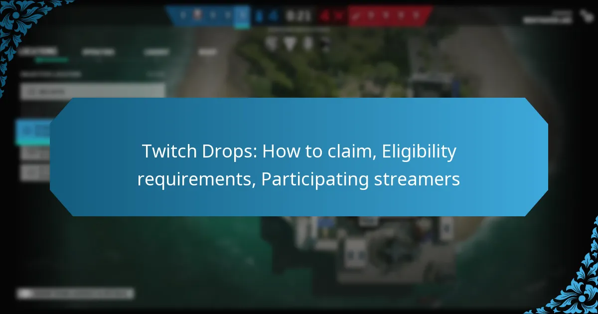 Twitch Drops: How to claim, Eligibility requirements, Participating streamers