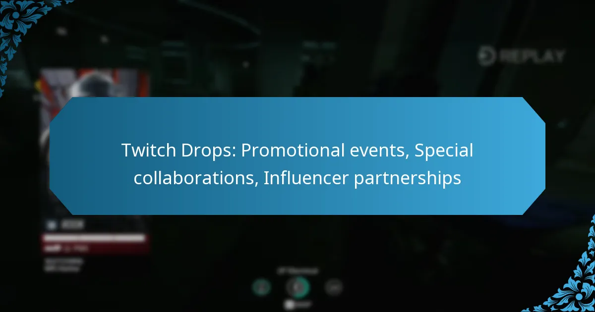 Twitch Drops: Promotional events, Special collaborations, Influencer partnerships