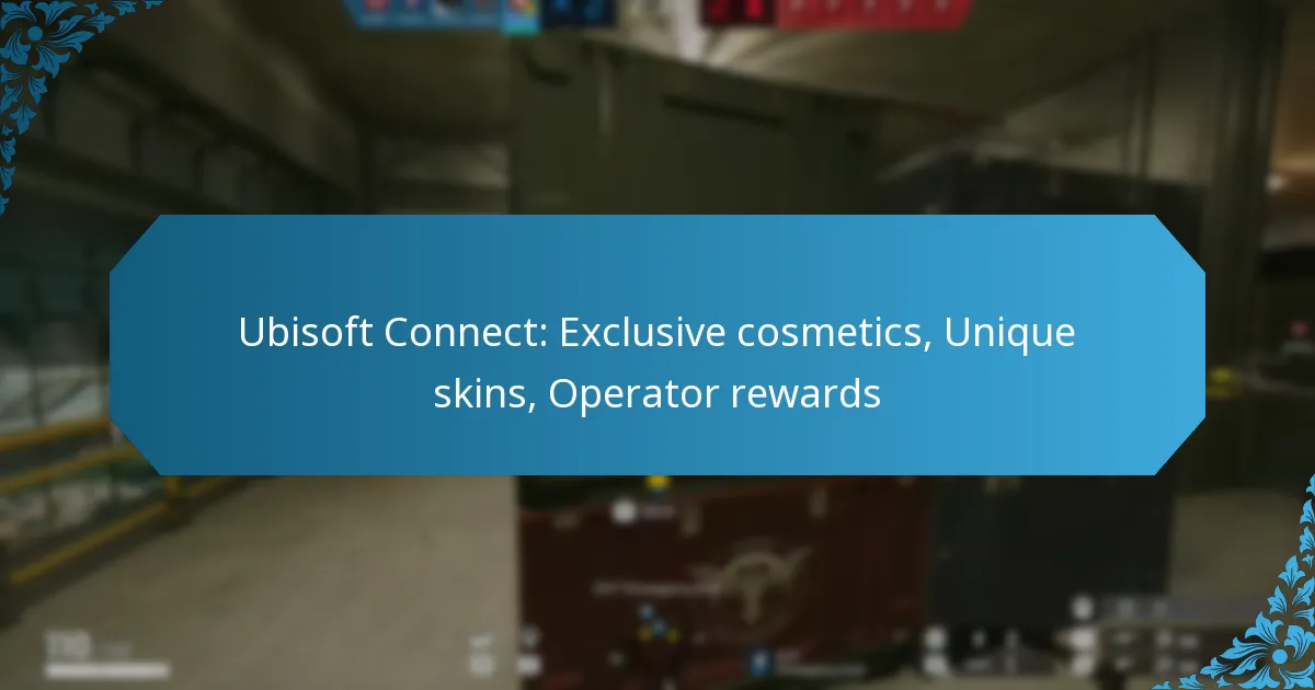 Ubisoft Connect: Exclusive cosmetics, Unique skins, Operator rewards
