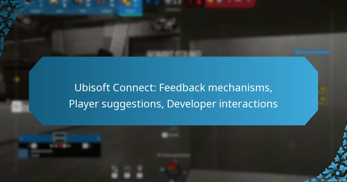 Ubisoft Connect: Feedback mechanisms, Player suggestions, Developer interactions
