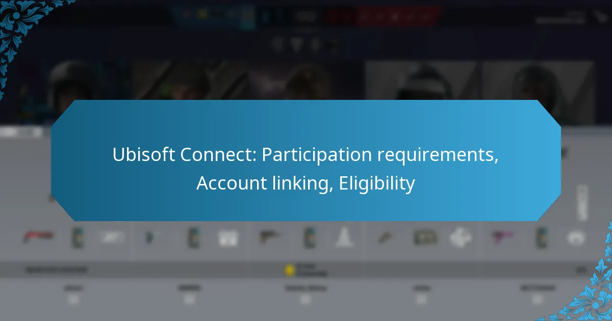 Ubisoft Connect: Participation requirements, Account linking, Eligibility