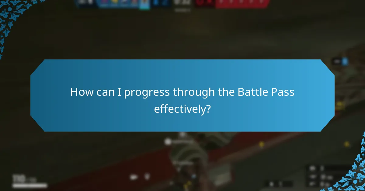 How can I progress through the Battle Pass effectively?
