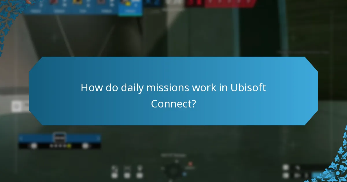 How do daily missions work in Ubisoft Connect?