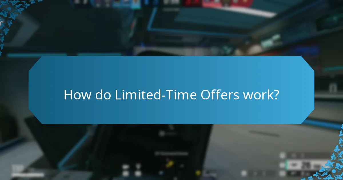 How do Limited-Time Offers work?