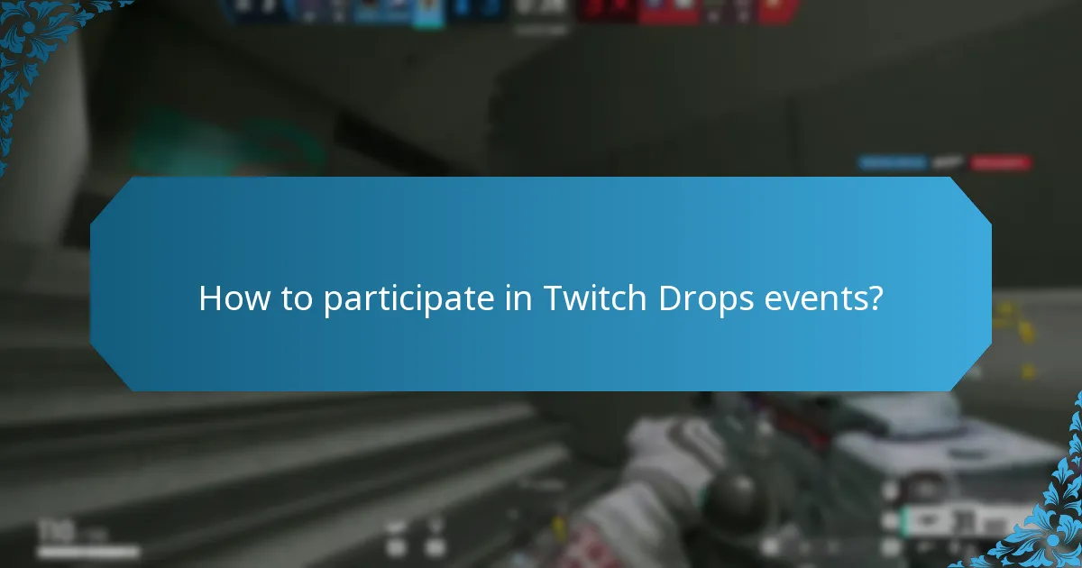 How to participate in Twitch Drops events?