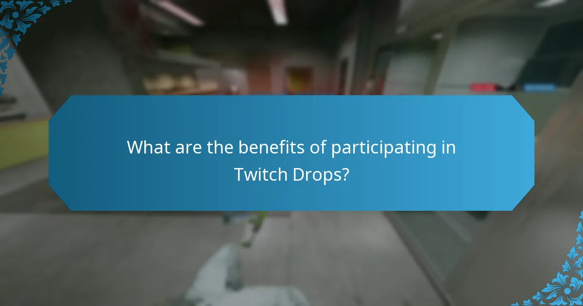 What are the benefits of participating in Twitch Drops?